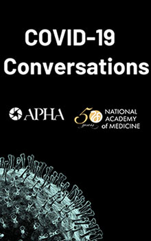 COVID-19 Conversations APHA National Academy of Medicine