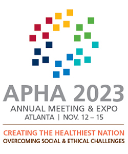 APHA 2023 Annual Meeting & Expo, Atlanta | Nov. 12-15, Creating the Healthiest Nation: Overcoming Social & Ethical Challenges